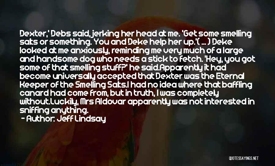 He's A Keeper Quotes By Jeff Lindsay