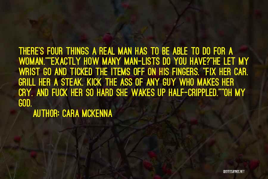 He's A Real Man Quotes By Cara McKenna