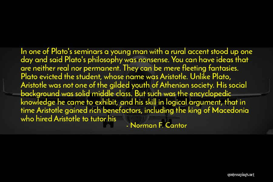 He's A Real Man Quotes By Norman F. Cantor He's A Real Man Quotes By Norman F. Cantor
