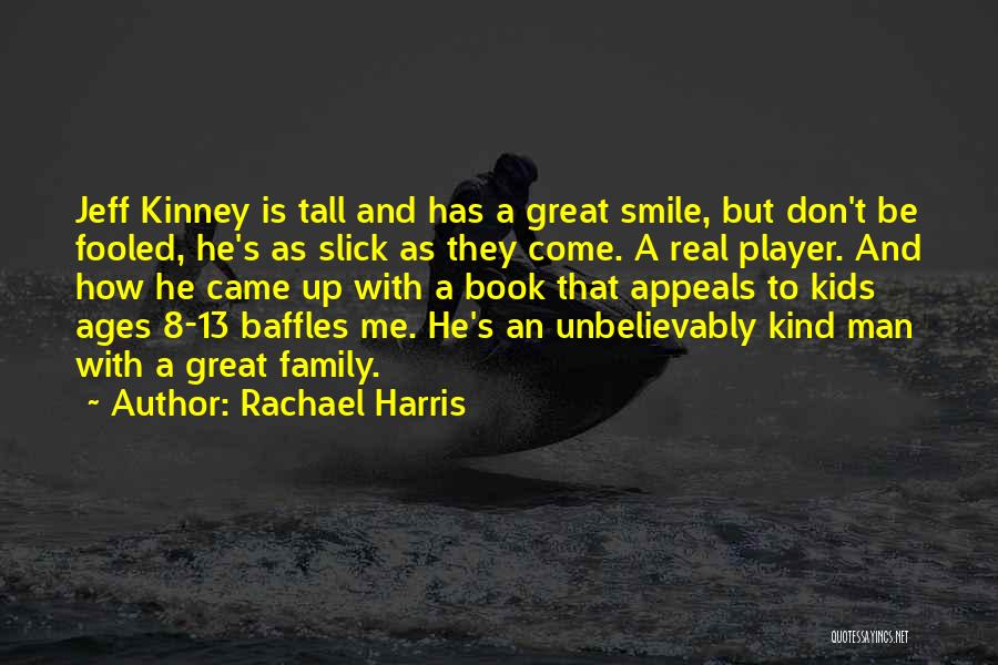 He's A Real Man Quotes By Rachael Harris