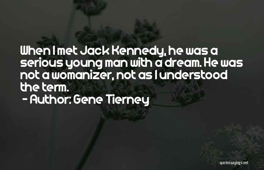 He's A Womanizer Quotes By Gene Tierney