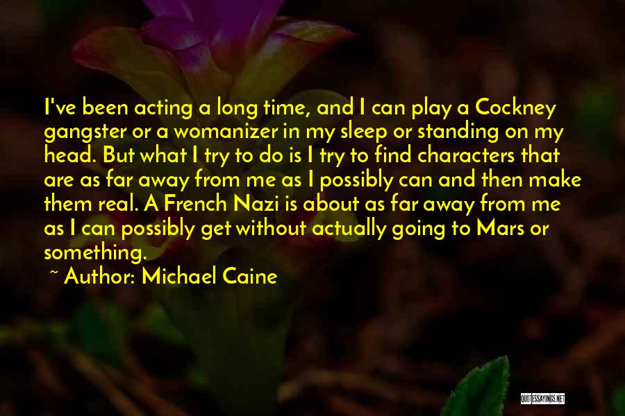 He's A Womanizer Quotes By Michael Caine