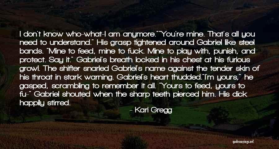He's All Mine Quotes By Kari Gregg He's All Mine Quotes By Kari Gregg