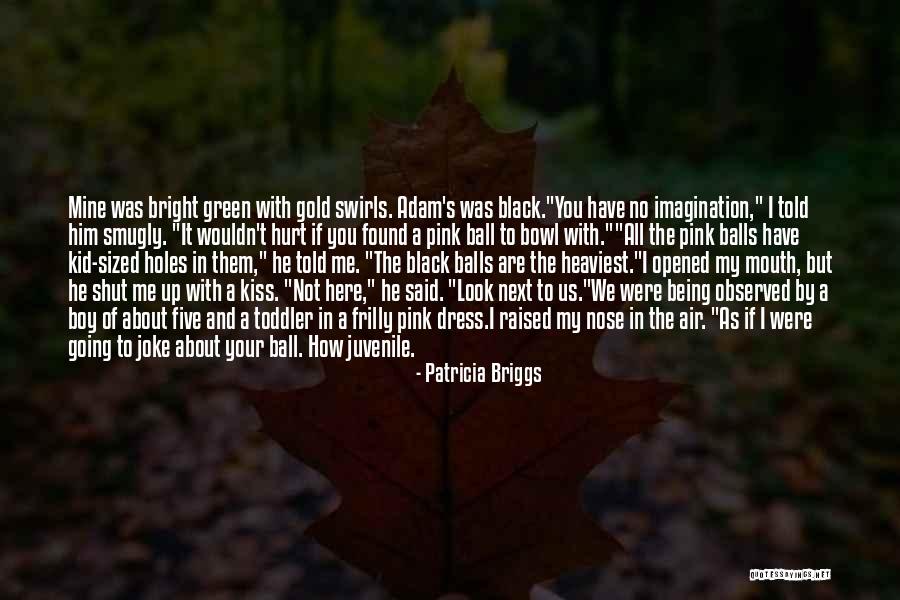 He's All Mine Quotes By Patricia Briggs He's All Mine Quotes By Patricia Briggs
