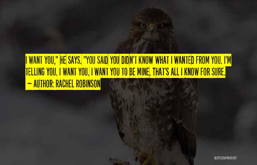 He's All Mine Quotes By Rachel Robinson
