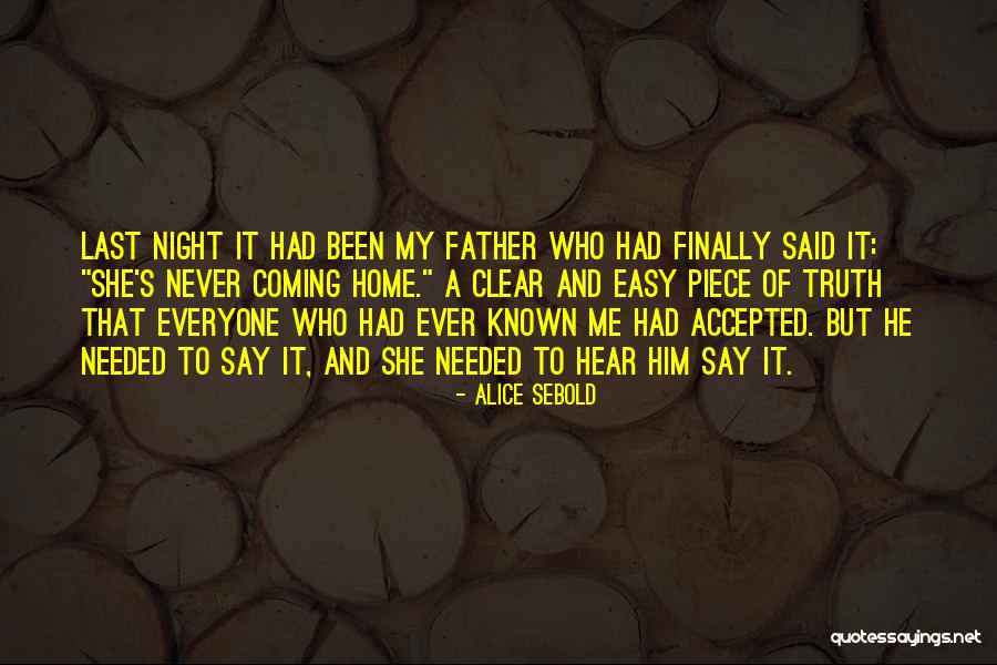 He's Coming Home Quotes By Alice Sebold He's Coming Home Quotes By Alice Sebold