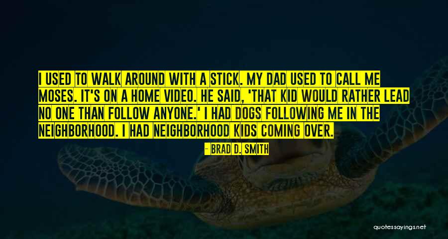 He's Coming Home Quotes By Brad D. Smith He's Coming Home Quotes By Brad D. Smith
