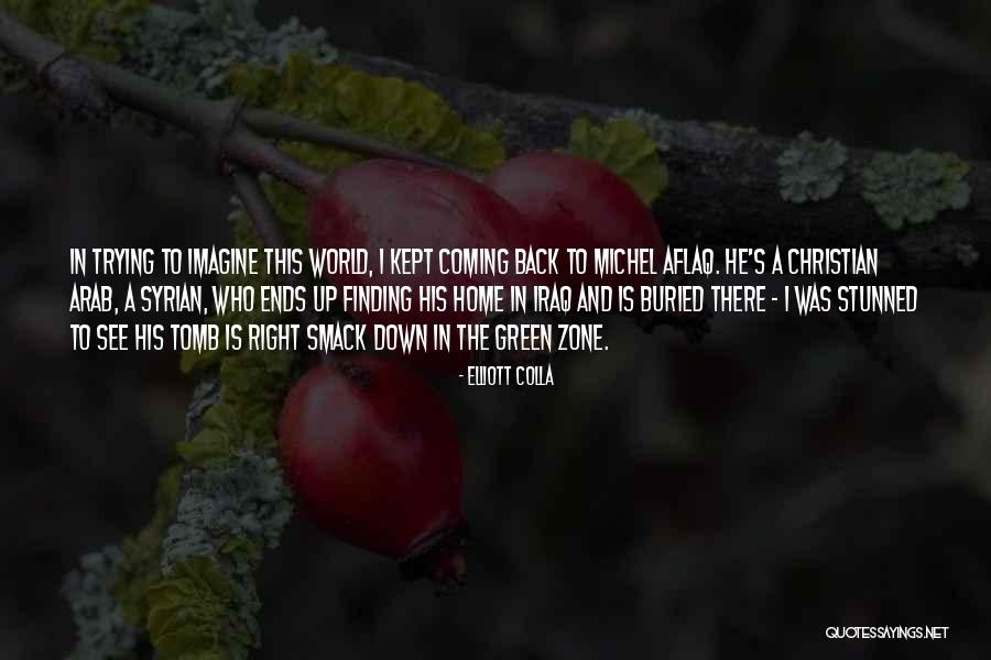 He's Coming Home Quotes By Elliott Colla He's Coming Home Quotes By Elliott Colla