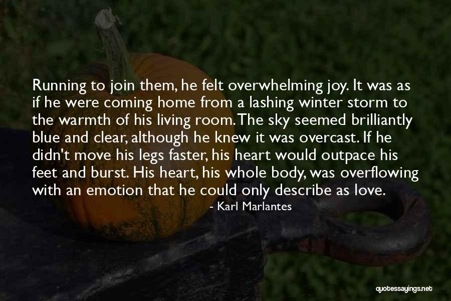 He's Coming Home Quotes By Karl Marlantes He's Coming Home Quotes By Karl Marlantes