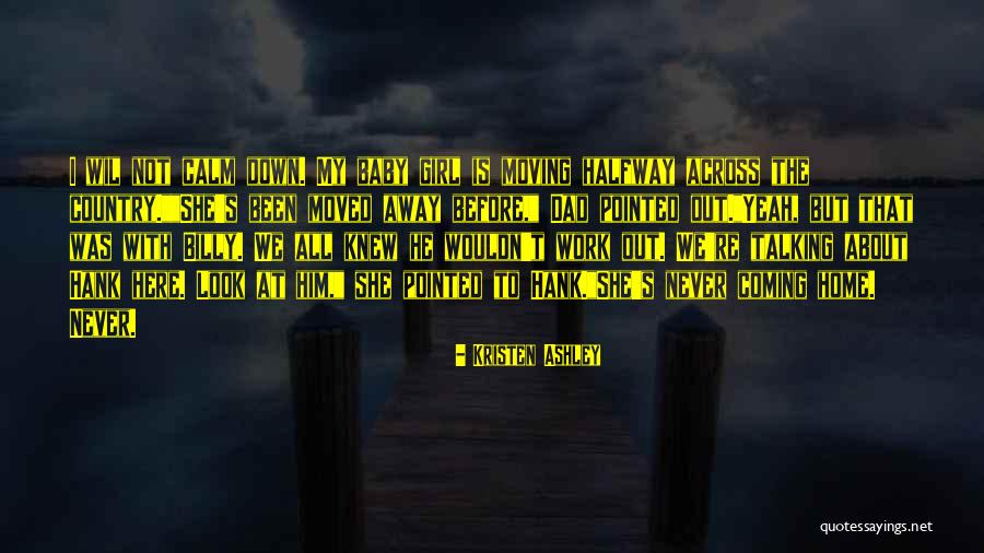 He's Coming Home Quotes By Kristen Ashley He's Coming Home Quotes By Kristen Ashley