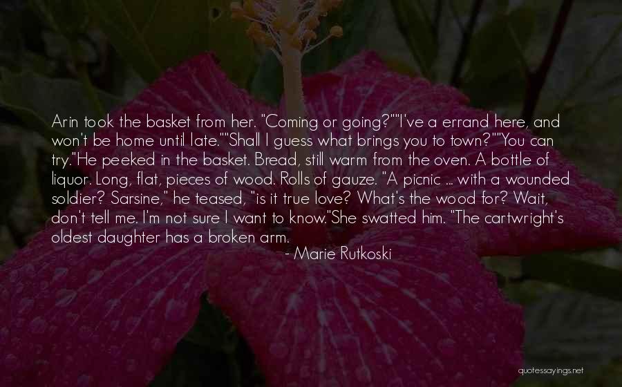 He's Coming Home Quotes By Marie Rutkoski He's Coming Home Quotes By Marie Rutkoski