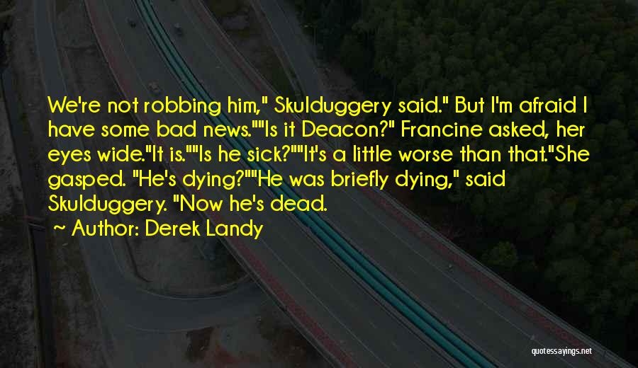 He's Dead She's Dead Quotes By Derek Landy