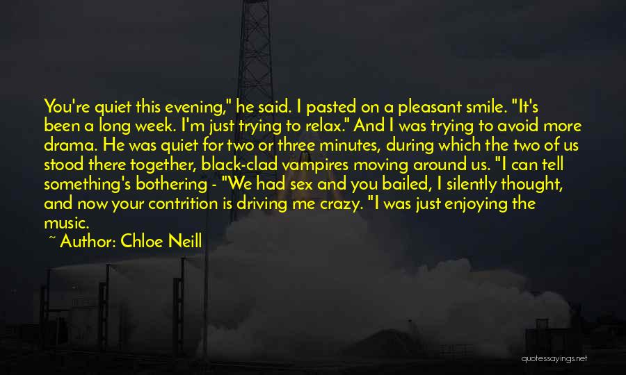 He's Driving Me Crazy Quotes By Chloe Neill