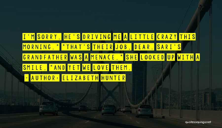 He's Driving Me Crazy Quotes By Elizabeth Hunter