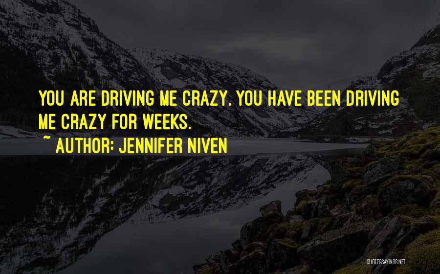 He's Driving Me Crazy Quotes By Jennifer Niven