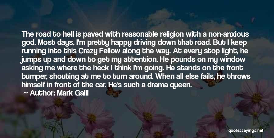 He's Driving Me Crazy Quotes By Mark Galli