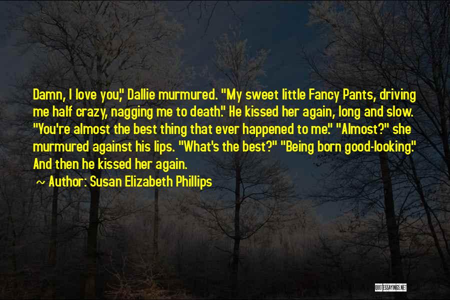 He's Driving Me Crazy Quotes By Susan Elizabeth Phillips