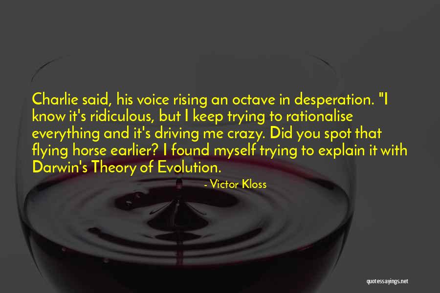 He's Driving Me Crazy Quotes By Victor Kloss