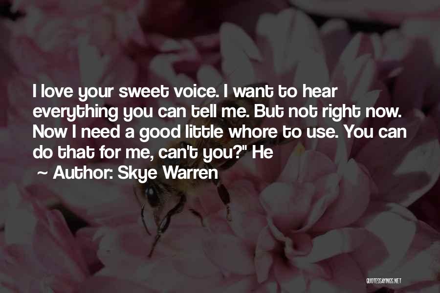 He's Everything I Want He's Everything I Need Quotes By Skye Warren