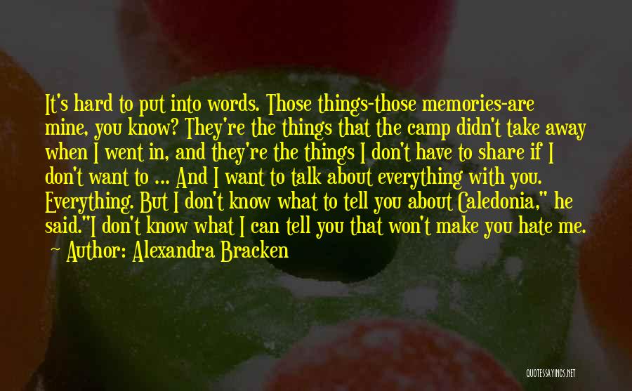 He's Everything I Want Quotes By Alexandra Bracken