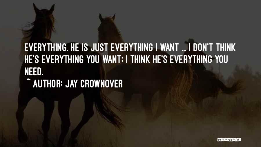 He's Everything I Want Quotes By Jay Crownover