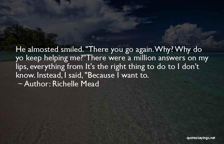 He's Everything I Want Quotes By Richelle Mead