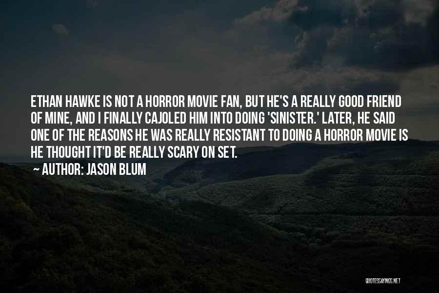 He's Finally Mine Quotes By Jason Blum