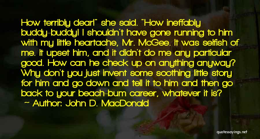 He's Gone For Good Quotes By John D. MacDonald