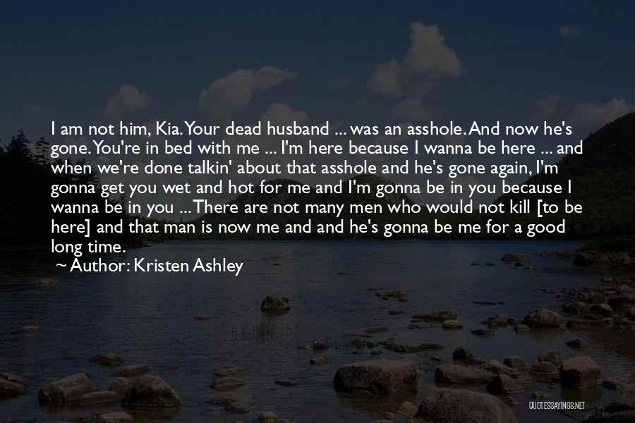 He's Gone For Good Quotes By Kristen Ashley