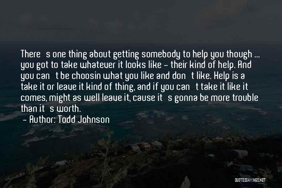 He's Gonna Leave Quotes By Todd Johnson