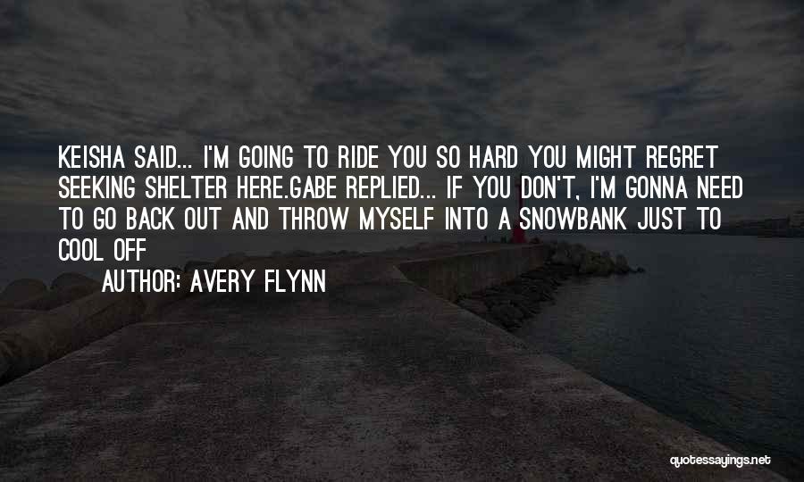 He's Gonna Regret It Quotes By Avery Flynn