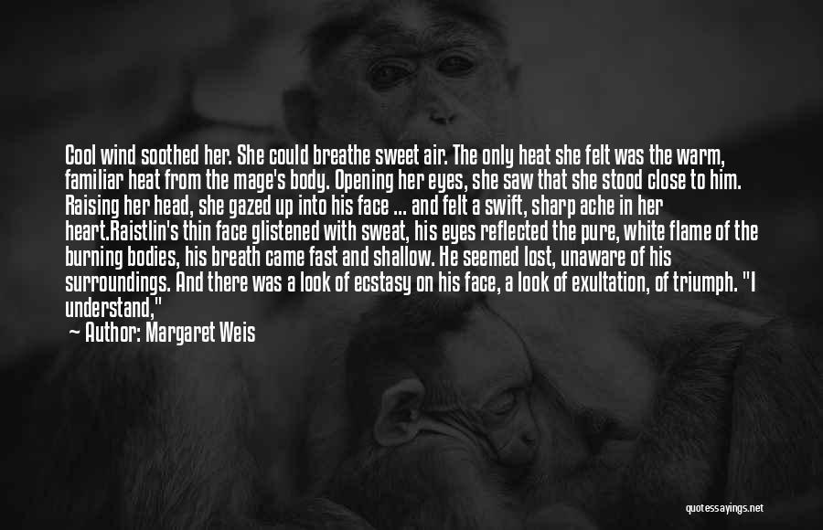 He's Her Everything Quotes By Margaret Weis