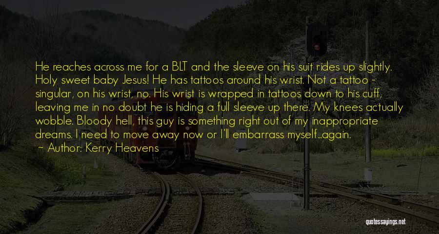 He's Hiding Something Quotes By Kerry Heavens