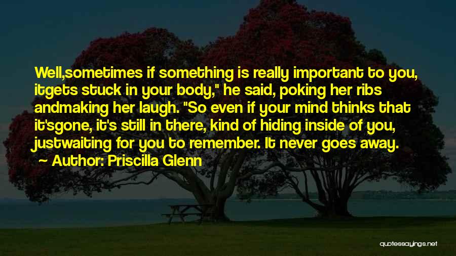 He's Hiding Something Quotes By Priscilla Glenn