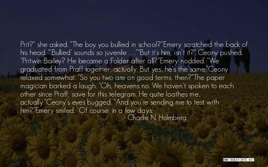 He's In A Better Place Quotes By Charlie N. Holmberg He's In A Better Place Quotes By Charlie N. Holmberg