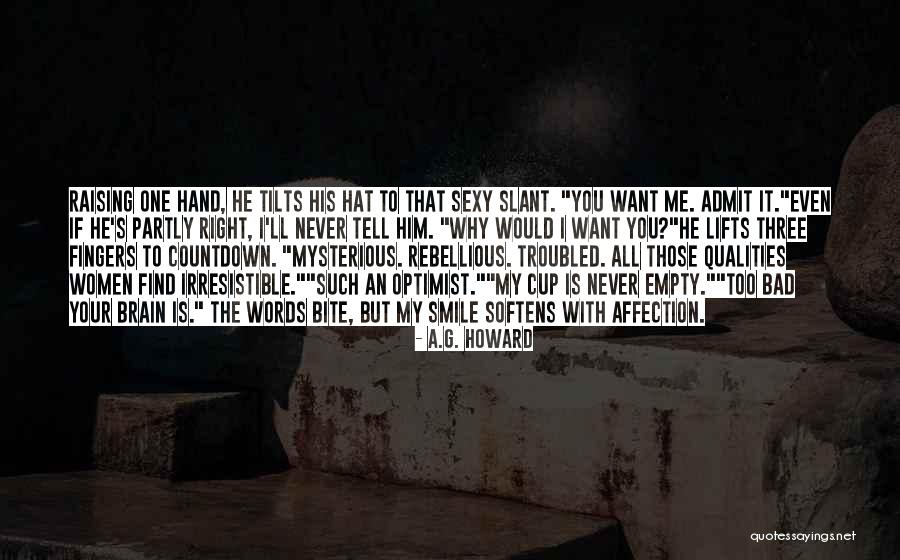 He's Irresistible Quotes By A.G. Howard He's Irresistible Quotes By A.G. Howard