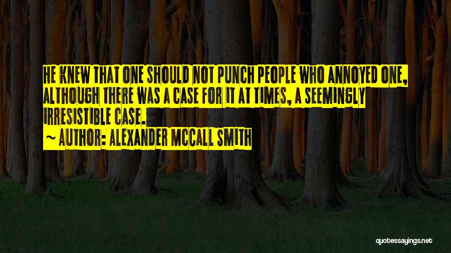 He's Irresistible Quotes By Alexander McCall Smith