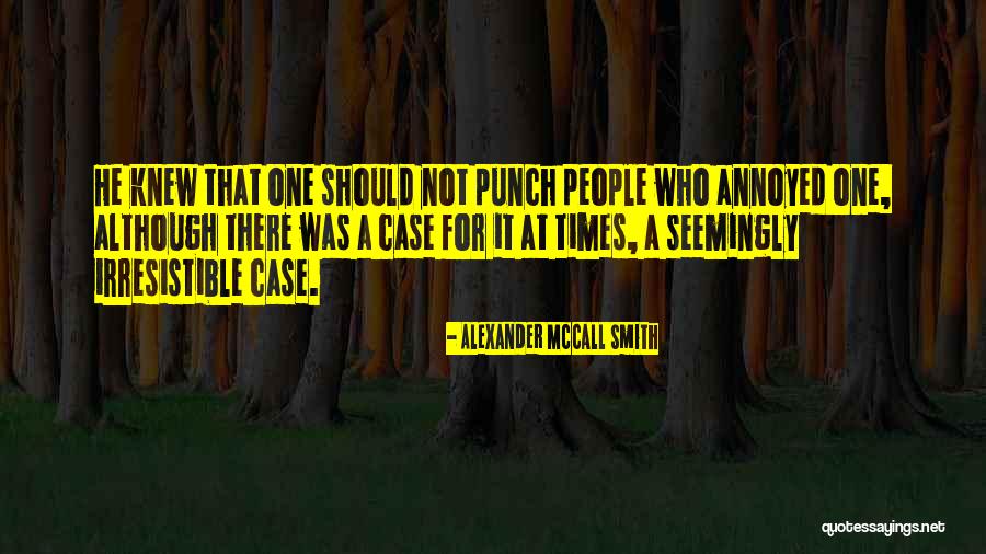 He's Irresistible Quotes By Alexander McCall Smith