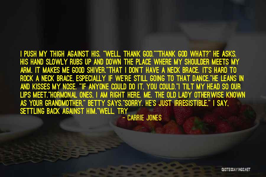 He's Irresistible Quotes By Carrie Jones He's Irresistible Quotes By Carrie Jones