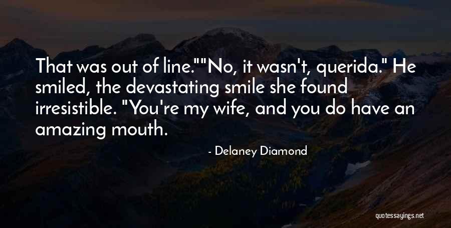 He's Irresistible Quotes By Delaney Diamond He's Irresistible Quotes By Delaney Diamond