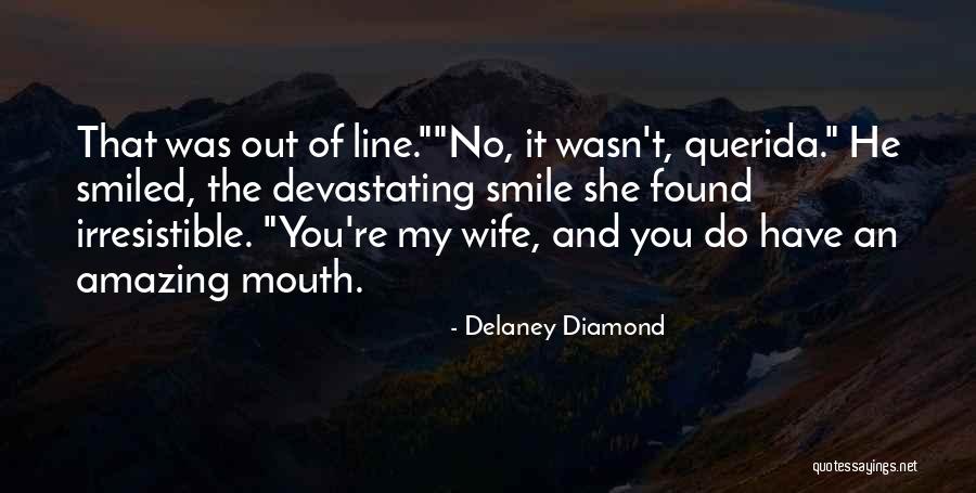 He's Irresistible Quotes By Delaney Diamond