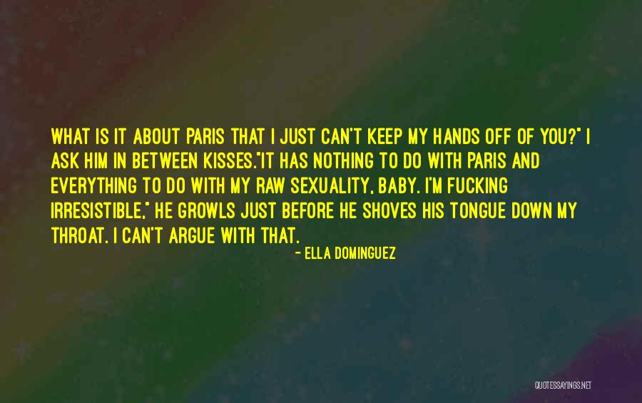 He's Irresistible Quotes By Ella Dominguez