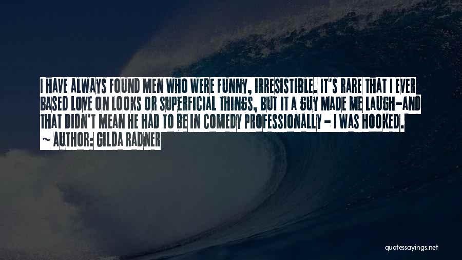He's Irresistible Quotes By Gilda Radner