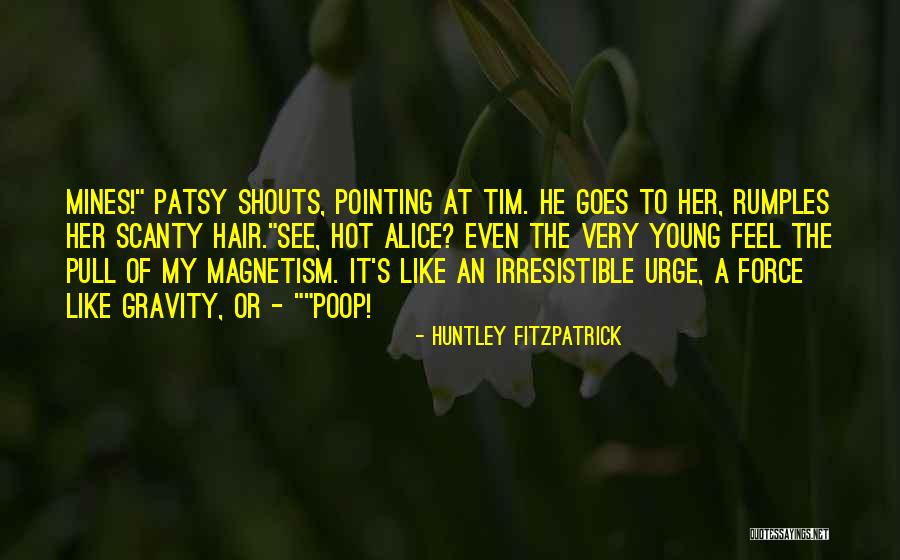 He's Irresistible Quotes By Huntley Fitzpatrick