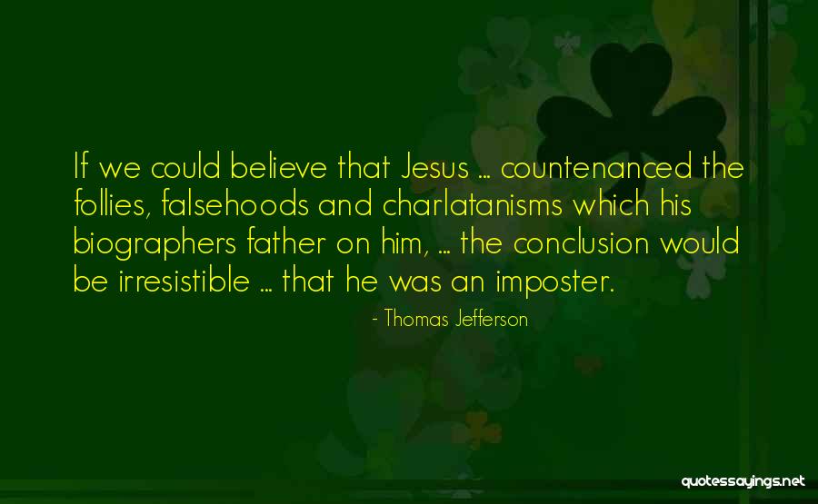 He's Irresistible Quotes By Thomas Jefferson He's Irresistible Quotes By Thomas Jefferson