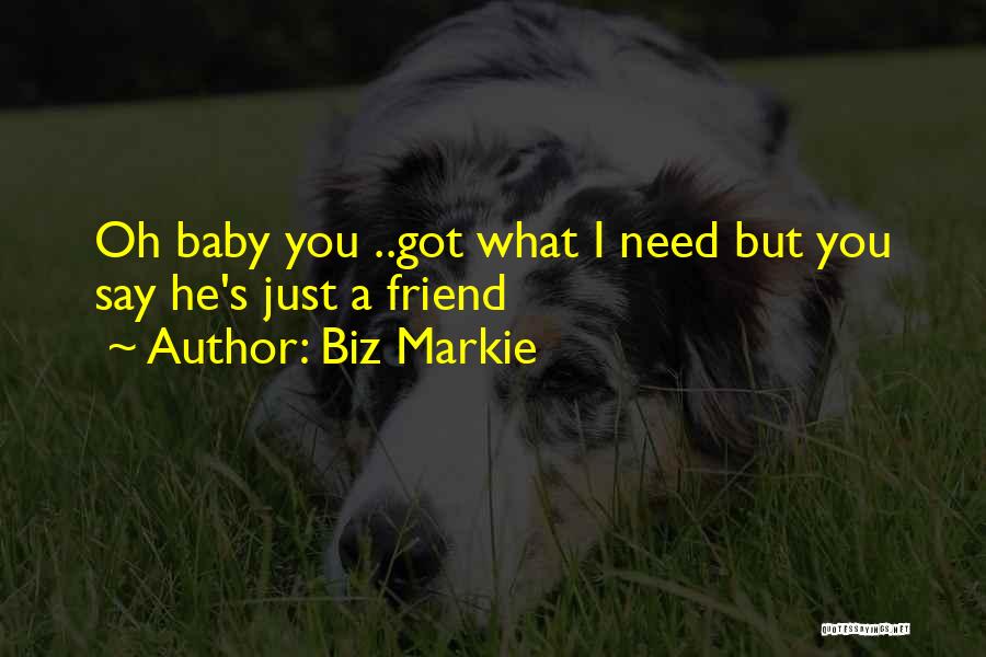 He's Just A Friend Quotes By Biz Markie