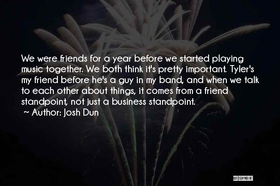 He's Just A Friend Quotes By Josh Dun