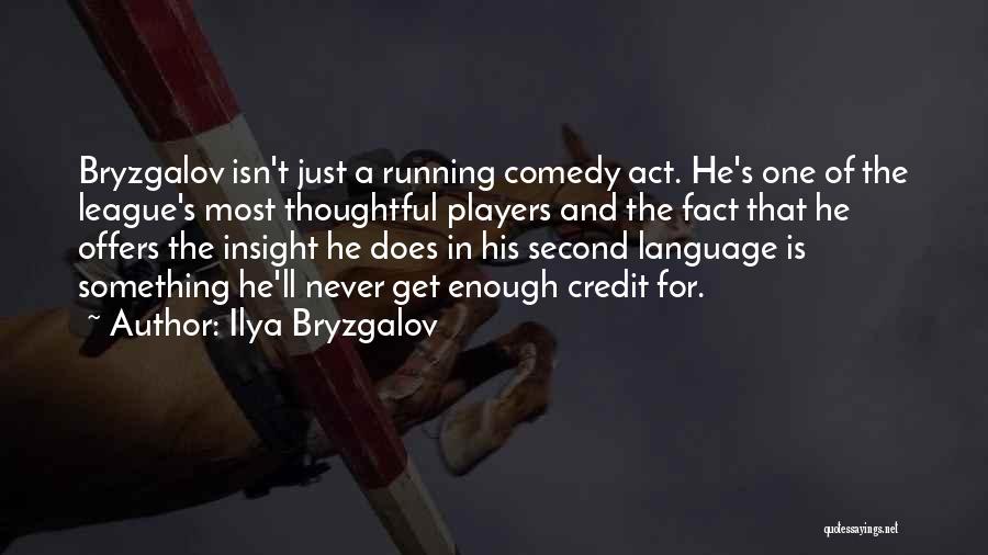 He's Just A Player Quotes By Ilya Bryzgalov