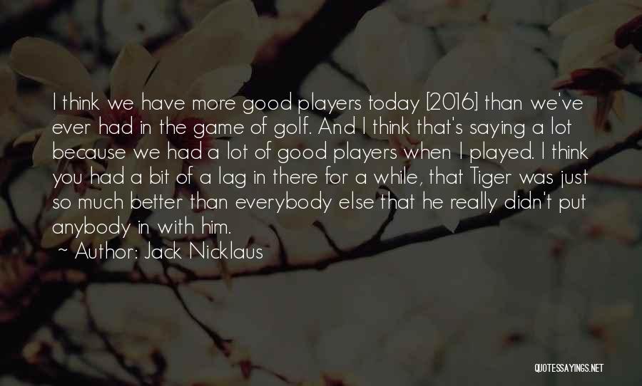 He's Just A Player Quotes By Jack Nicklaus