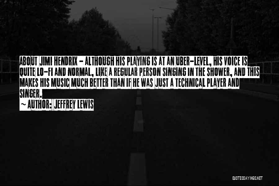 He's Just A Player Quotes By Jeffrey Lewis